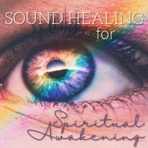 Sound Healing for Spiritual Awakening